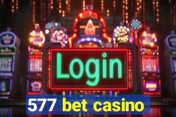 577 bet casino